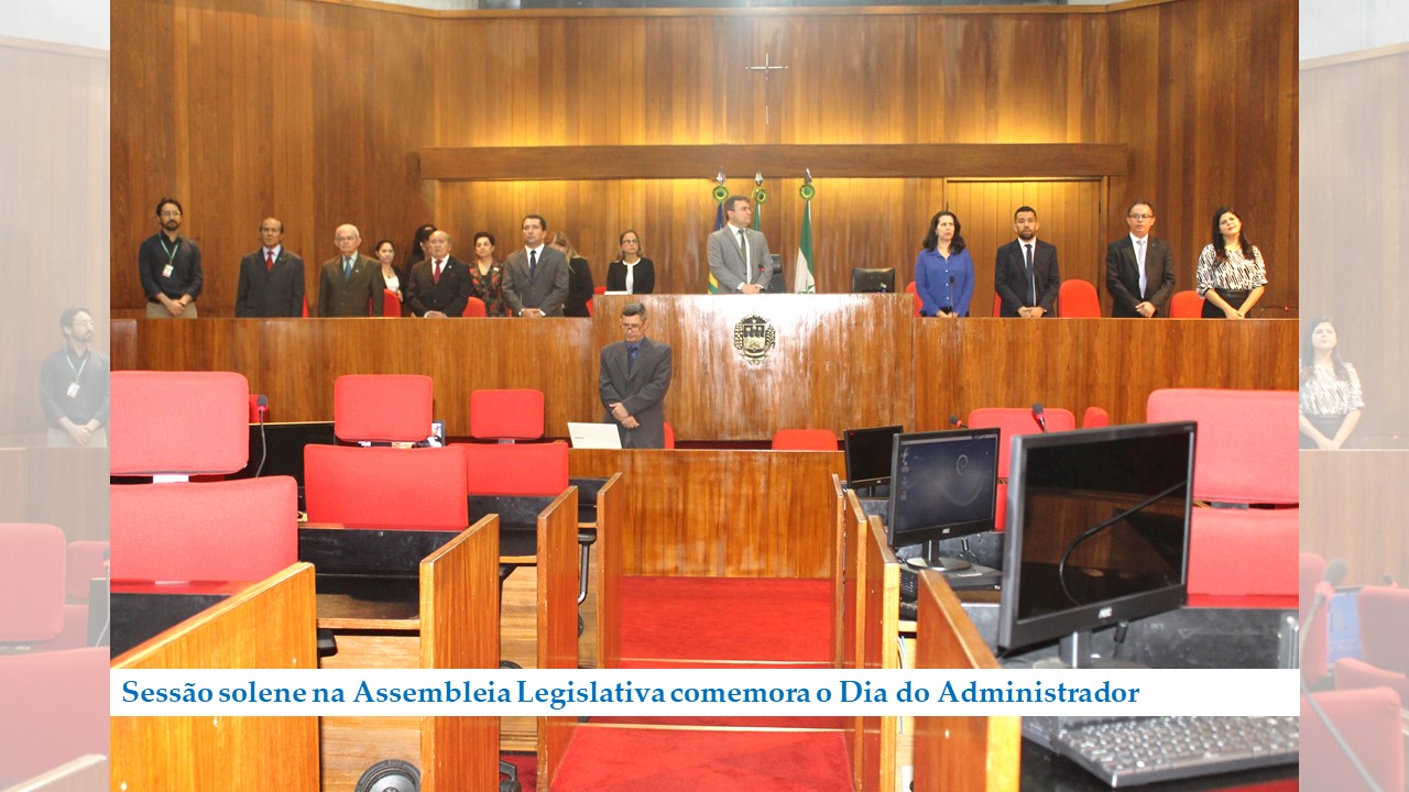 Sessão solene na Assembleia Legislativa comemora o Dia do Profissional de Administração