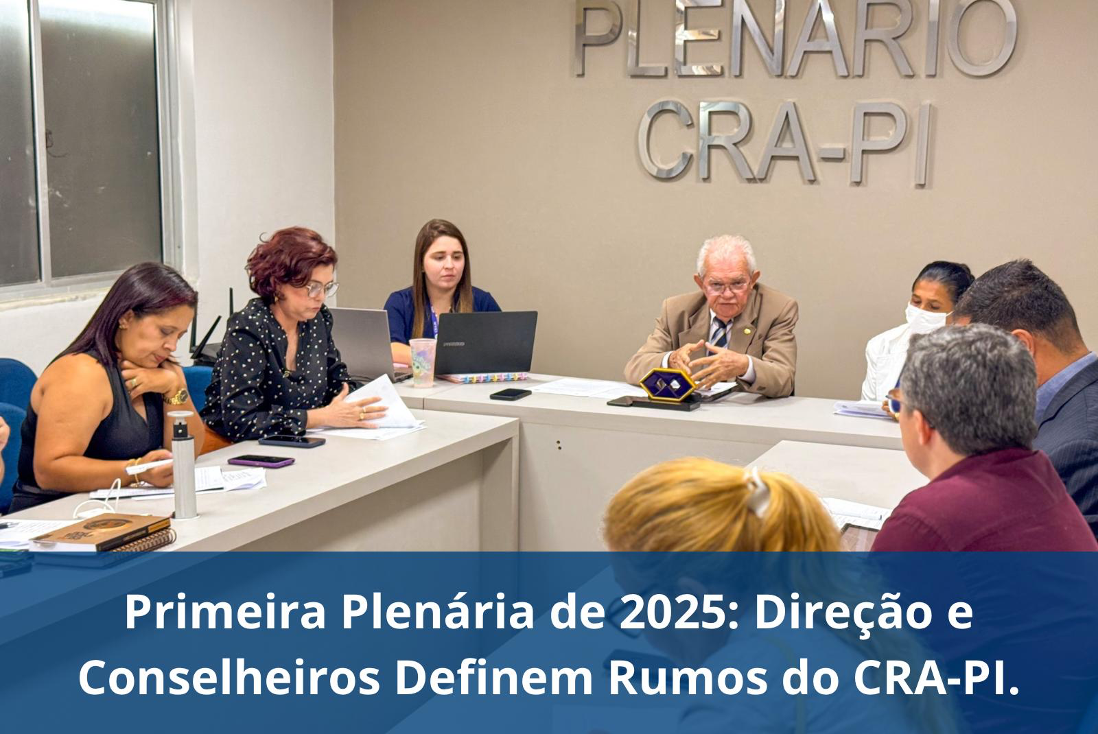 Primeira Plenária de 2025: Direção e Conselheiros Definem Rumos do CRA-PI