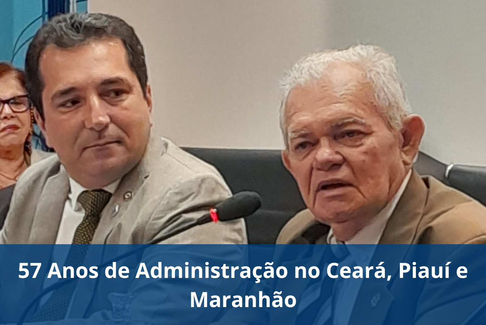 57 Anos da Administração no Ceará, Piauí e Maranhão: Um Marco de História e União