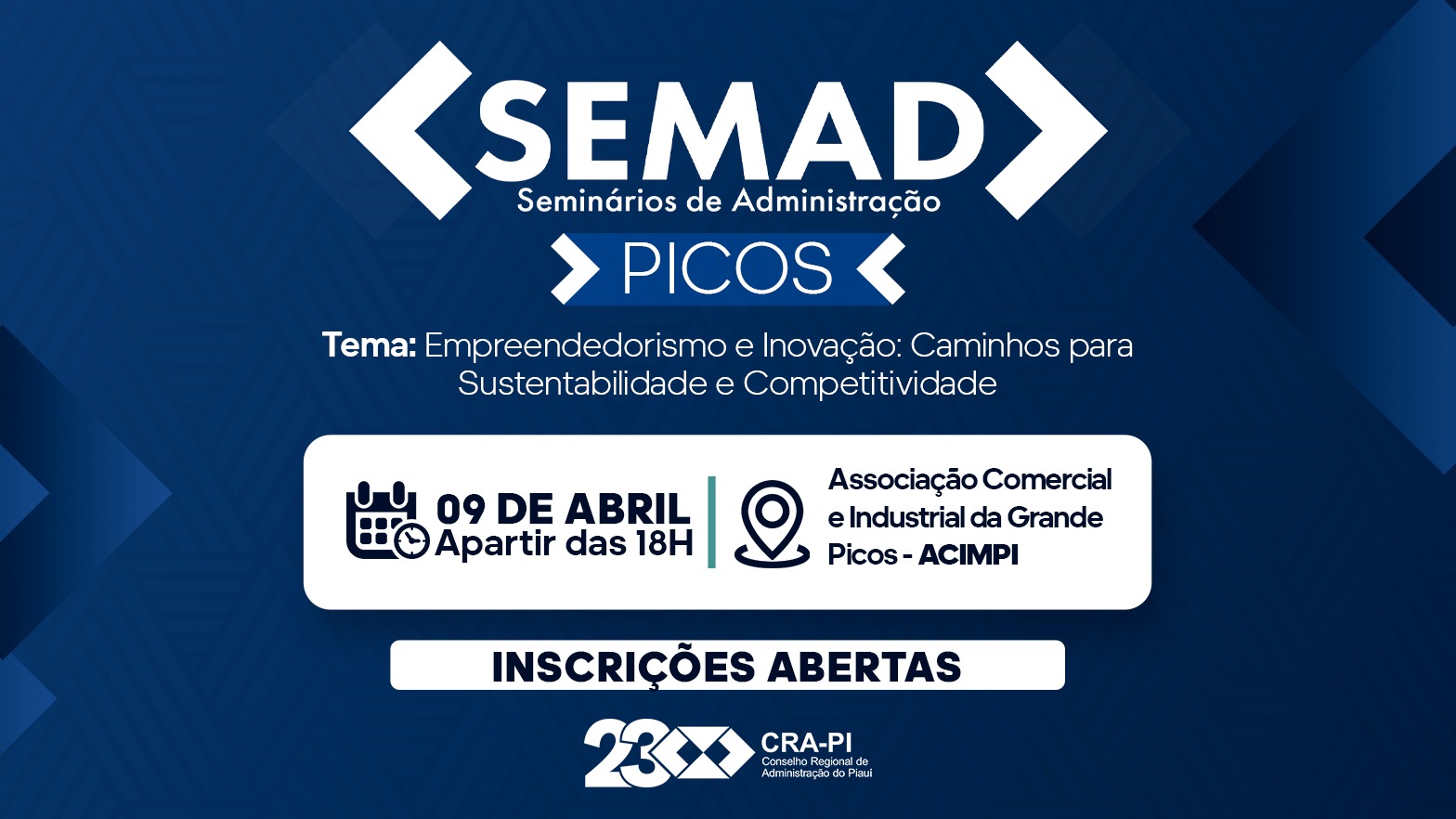 No momento, você está visualizando V Seminário de Administração (SEMAD) de Picos: Empreendedorismo e Inovação como Caminhos para Sustentabilidade e Competitividade
