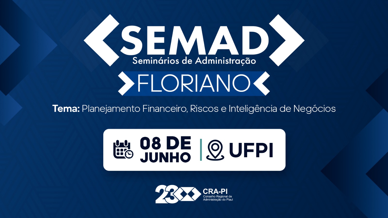 Leia mais sobre o artigo SEMAD Floriano acontece nesta segunda-feira (08) com foco em Planejamento Financeiro, Riscos e Inteligência de Negócios